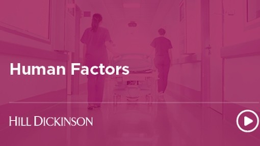 Human factors | Hill Dickinson
