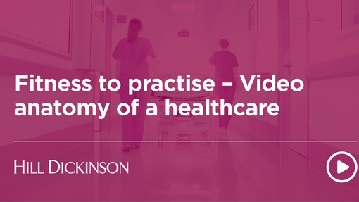 Fitness to practise - Video anatomy of a healthcare